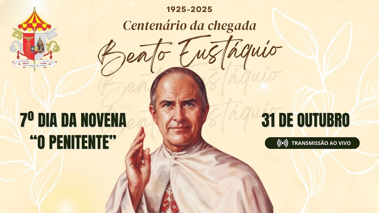7ª Dia da Novena do Beato Eustáquio - 31/10/2025