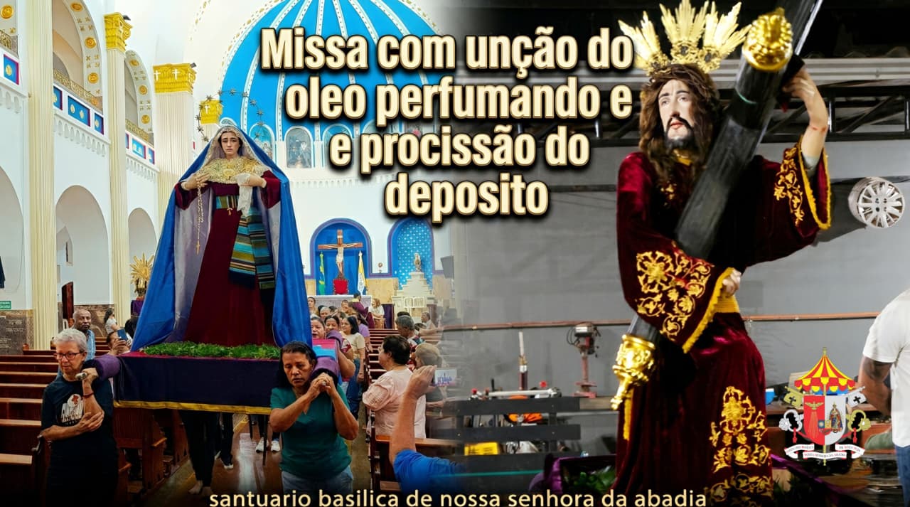 Missa e unção com óleo perfumando e procissão do depósito - 30/03/2026
